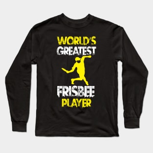 World's Greatest Frisbee Player Ultimate Frisbee Design Long Sleeve T-Shirt